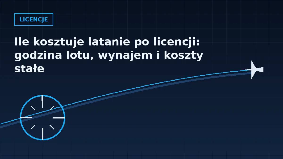 Grafika nagłówkowa artykułu o kosztach latania po uzyskaniu licencji w barwach serwisu Pilotuje.pl