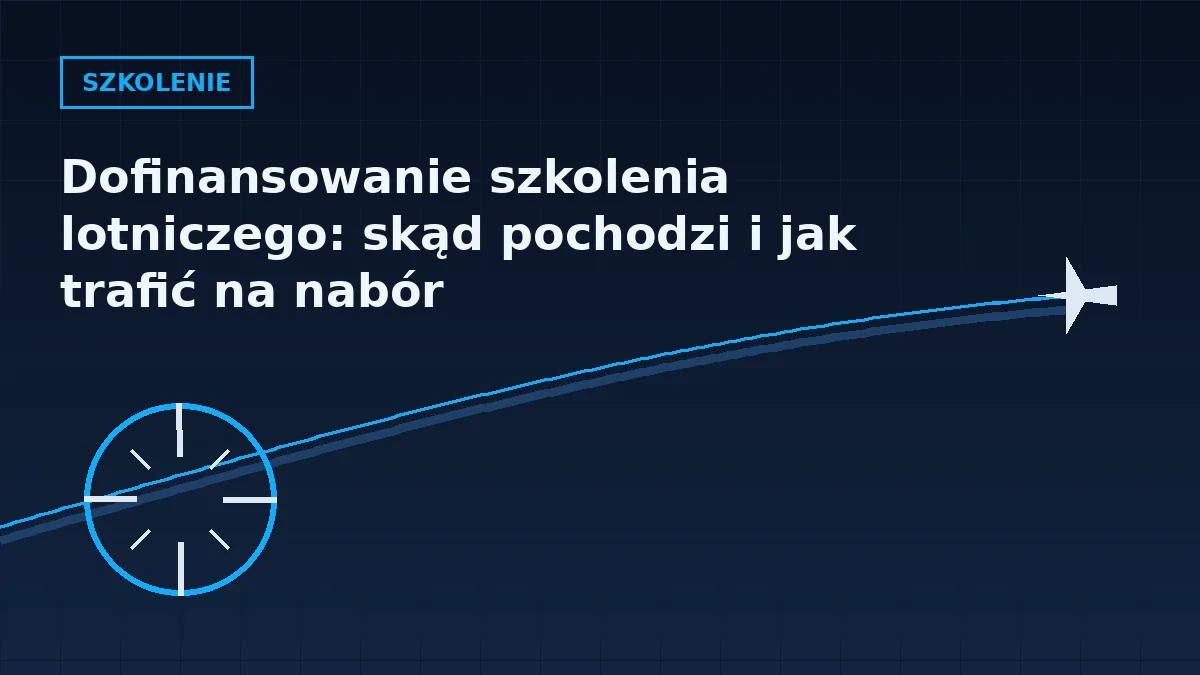 Grafika nagłówkowa artykułu o dofinansowaniu szkolenia lotniczego w barwach serwisu Pilotuje.pl
