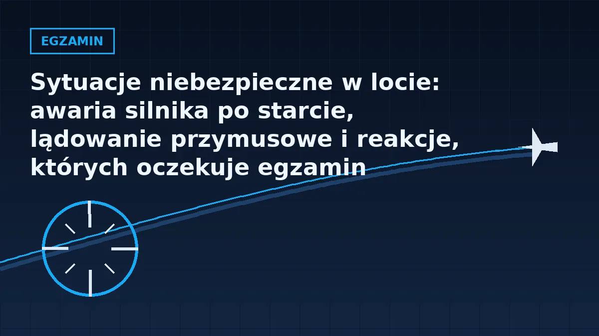 Grafika nagłówkowa artykułu o awarii silnika po starcie i lądowaniu przymusowym w barwach serwisu Pilotuje.pl