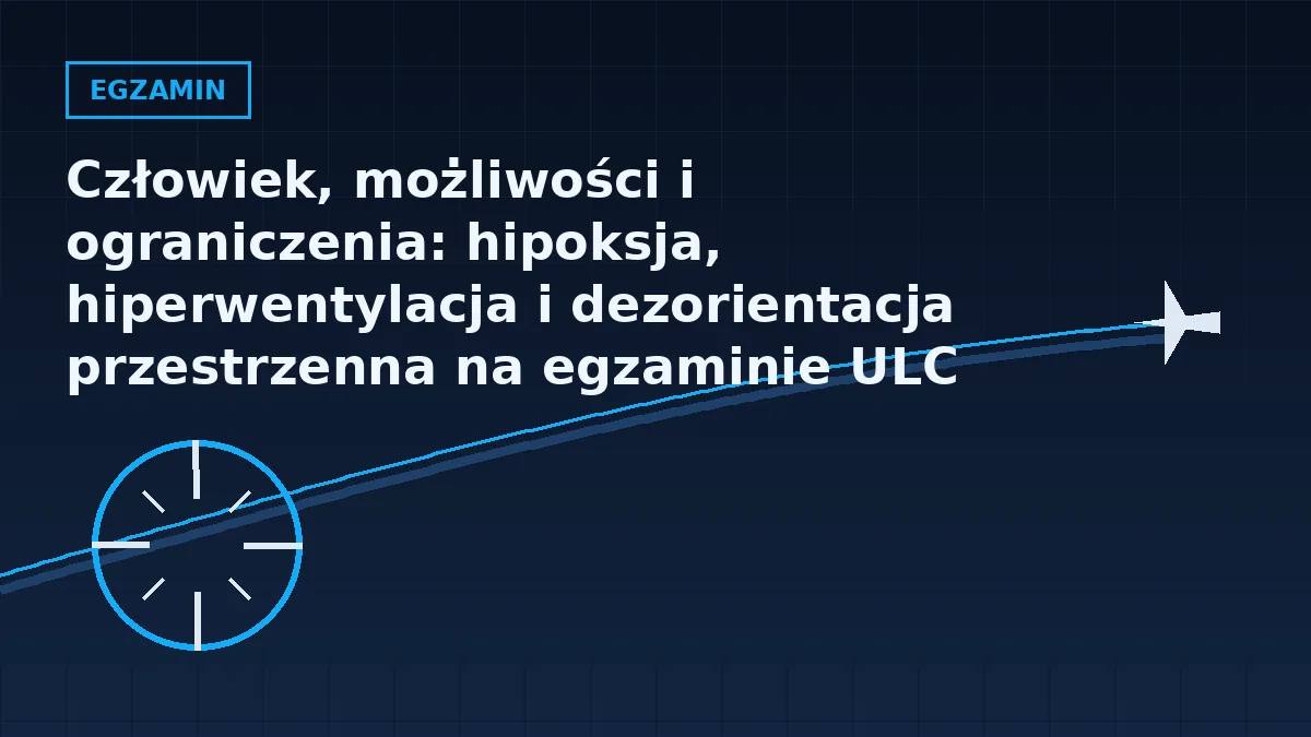 Grafika nagłówkowa artykułu o fizjologii lotu, hipoksji i dezorientacji przestrzennej w barwach serwisu Pilotuje.pl